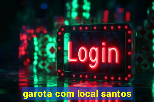 garota com local santos